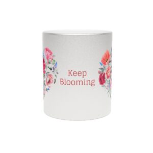 Keep Blooming Metallic Mug (Silver or Gold)